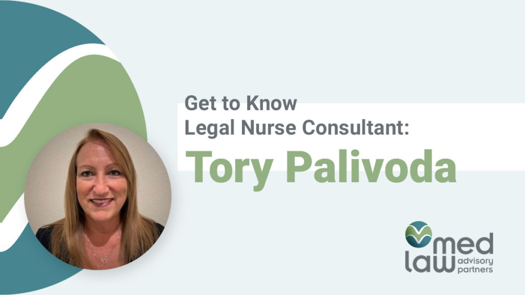 Get to Know Legal Nurse Consultant: Tory Palivoda