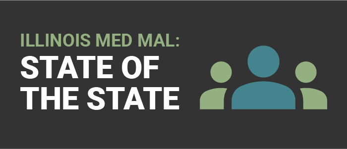 Illinois Medical Malpractice: A Plaintiff’s State of the State